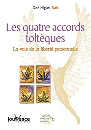 Les quatre accords toltèques - les,