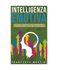 Intelligenza Emotiva: La guida