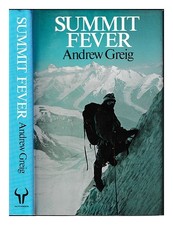 GREIG, ANDREW Summit fever : l'histoire d'un grimpeur en fauteuil sur le Must...