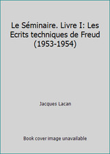 Le Séminaire. Livre I: Les Ecrits techniques de Freud (1953-1954)
