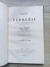 Cours de verrerie. 1ère partie, La chimie du verre / par Emilio Damour,...