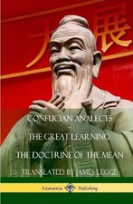 James Legge Con Confucian Analects, The Great Learning, The Doctrine of  (Relié)