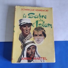 Le sabre de l'Islam - Dominique Hennemont 1952 Ed  André MARTEL