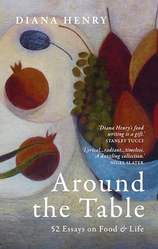Diana henry around the - -,