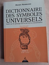 DICTIONNAIRE DES SYMBOLES UNIVERSELS Tome 2 : CHAR - ELEM de Henry Normand