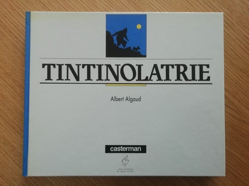 Tintinolatrie hergé tintin - tintinolatrie, /