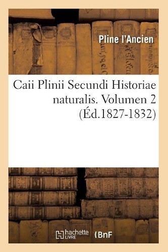 Caii plinii secundi historiae - caii,