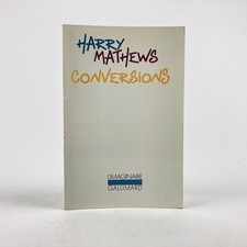 HARRY MATHEWS : CONVERSIONS 