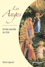 Les Anges: Armée secrète du Ciel - Lejeune, René