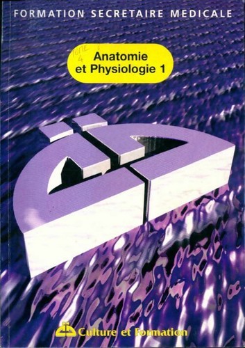 Anatomie physiologie tome i - anatomie, et