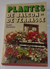 Plantes de balcon et de terrasse - André Perrichon - livre