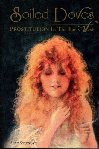 Soiled doves prostitution - soiled, in