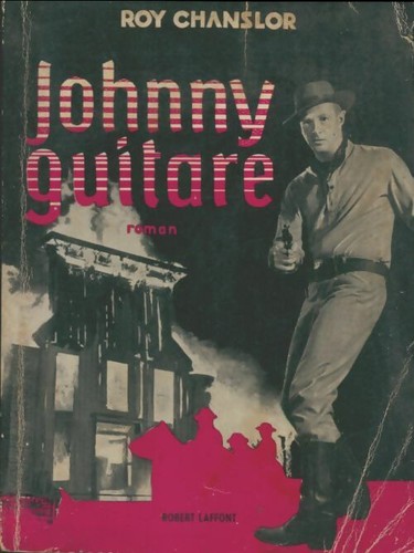 Johnny guitare roy chanslor - guitare,