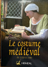 LE COSTUME MEDIEVAL DE 1320 à 1480 - Florent Véniel