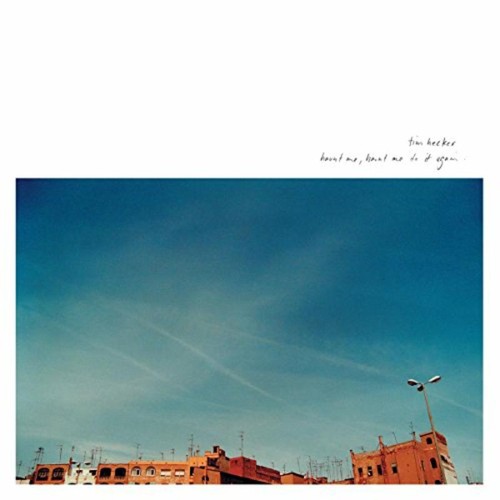 Tim hecker haunt me - tim,