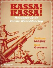 Kassa! Kassa!: reclame in de eerste wereldoorlog, Anthony Langley et  Bert Govae