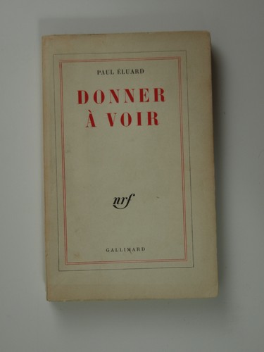 Eluard paul donner à voir - donner,