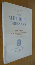 Les MEUBLES BRESSANS par Francisque GIRARD (1932) Art Rustique, Déco d'Intérieur