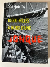 JOSÉ MARIA TEY: 10 000 MILLES A BORD D'UNE JONQUE/ ARTHAUD, 1960