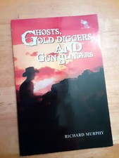 Ghosts Gold Diggers and Gun Slingers