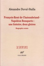 FRANÇOIS-RENÉ DE CHATEAUBRIAND - NAPOLÉON BONAPARTE PAR ALEXANDRE DUVAL-STALLA