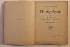 Létrange passion. La flagellation dans les moeurs d'aujourd'hui. 1904. P Guénolé