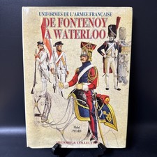 De Fontenoy A Waterloo Uniformes De L’armee Française By Michel Petard