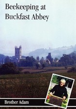 Bee-Keeping at Buckfast Abbey: With a Section on Meadmaking - "Adam Brother"