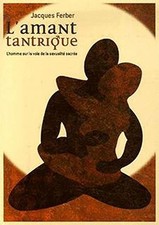 L'AMANT TANTRIQUE (FRENCH EDITION) By Jacques Ferber *Excellent Condition*