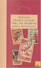 Ahouach : Quatre saisons chez les Berbères, Isabelle Idali-Demeyere