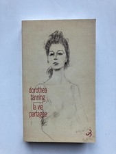 Dorothea TANNING " La vie