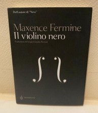 IL VIOLINO NERO Maxence FERMINE bompiani