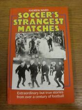 1989 Football Book: Soccer's Strangest Matches - Extraordinary But True Stories