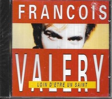 CD 10 TITRES FRANCOIS VALERY LOIN D'ETRE UN SAINT 1993 NEUF SCELLE
