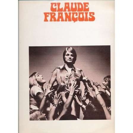 Claude francois menteur ou - -,