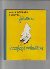 HISTOIRE DU NAUFRAGE VOLONTAIRE / BOMBARD SAMIVEL / EDITIONS DE PARIS 1953