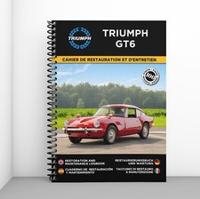TRIUMPH GT6 : Cahier de Restauration - 100 Pages - Livraison gratuite !