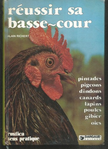 Reussir basse cour alain - reussir, sa