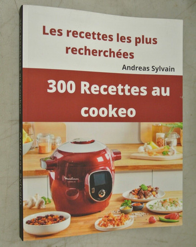 300 recettes cookeo - 300, les