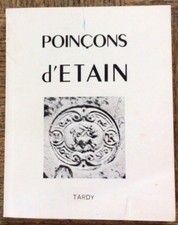 LIVRE RARE - Les poincons des etains francais par TARDY. 1972.