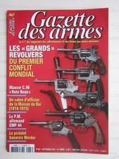 GAZETTE des ARMES N° 467 /les grands révolvers WW1/Mauser C.96 rote Neun/EMP 44
