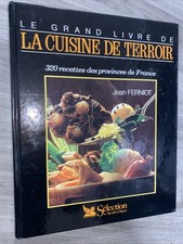 LE GRAND LIVRE DE LA CUISINE DE TERROIR. 320 recettes des provinces de France, J