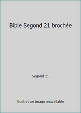 Bible Segond 21 brochée by Segond 21