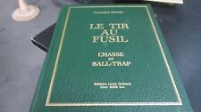 💐NEUF D BERGER LE TIR AU FUSIL CHASSE ET BALL TRAP A 50€ ACH IMM FP COMP MOND R