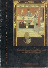 Trafic dinfluences: Meubles de laque et goût extrême-oriental a... by COLLECTIF.