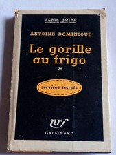 Antoine Dominique - Le Gorille au Frigo / Série Noire - Gallimard  1957