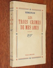 Georges Simenon LES TROIS CRIMES DE MES AMIS Gallimard 1938