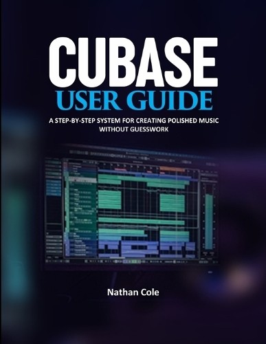 Nathan cole cubase user - cubase, guide