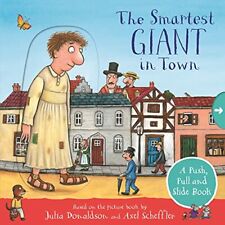 The Smartest Giant in Town: A Push, Pull and Slide Book by Donaldson, Julia The
