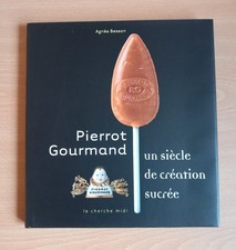 Pierrot Gourmand, un siècle de Création sucrée, Sucette, Bonbon, Confiserie